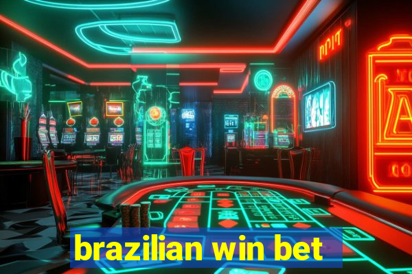 brazilian win bet